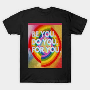 be you. do you. for you. T-Shirt